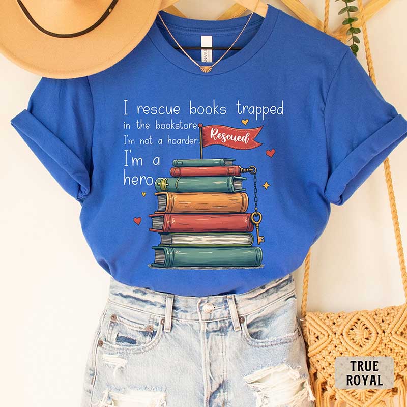 I Rescue Books Trapped In The Bookstore I'm Not A Hoarder I'm A Hero T-Shirt