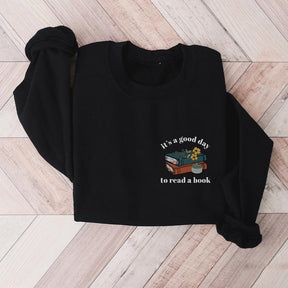 Its a Good Day to Read Bookish Sweatshirt