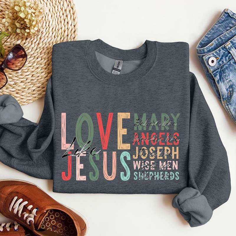 Love Like Jesus Gospel Sweatshirt