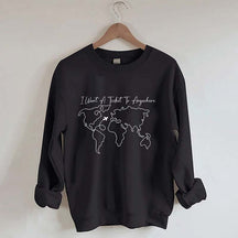 I Want A Ticket To Anywhere Traveler Sweatshirt