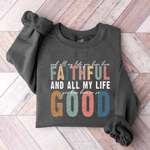 Retro All My Life You Have Been Faithful Sweatshirt