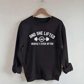 And She Lifted Heavily Ever After Sweatshirt