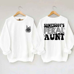 Somebody's Feral Aunt Sweatshirt