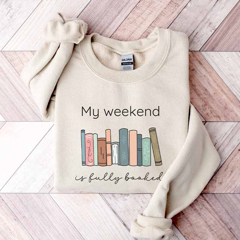 My Weekend is Fully Booked Reading Sweatshirt