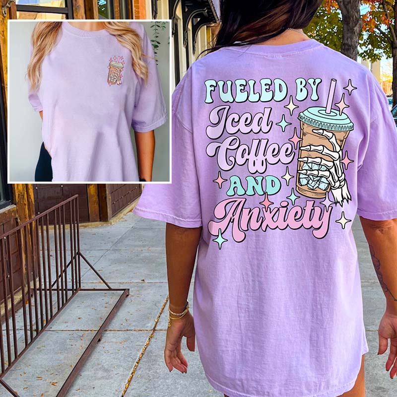 Top Sellers Fueled By Iced Coffee and Anxiety T-Shirt