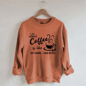 Funny Coffee Lover Sweatshirt