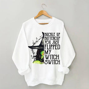 Buckle Up Buttercup You Just Flipped My Witch Switch Sweatshirt