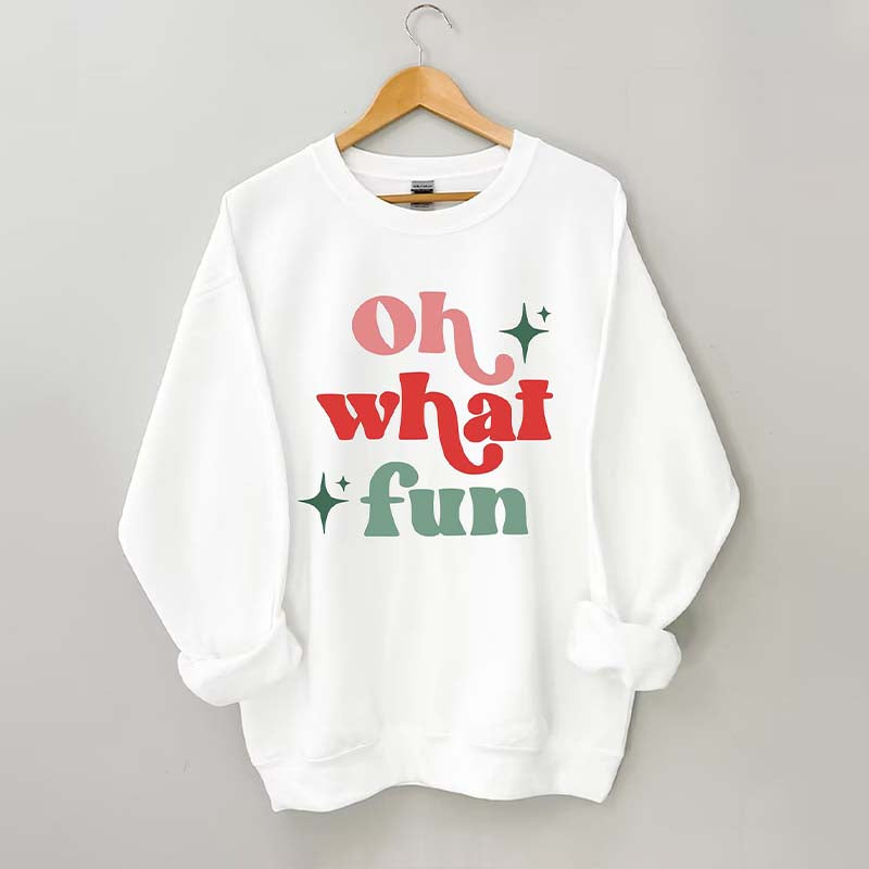 Oh What Fun Sweatshirt