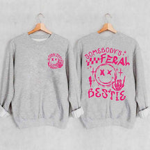 Somebody's Feral Bestie Sweatshirt