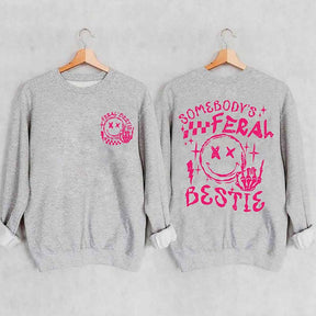 Somebody's Feral Bestie Sweatshirt