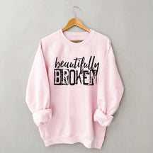 Beautifully Broken Sweatshirt