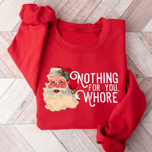 Nothing For You Whore Sweatshirt