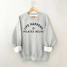 Life Happens Pilates Helps Instructor Sweatshirt