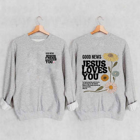 Good News Jesus Loves You Sweatshirt