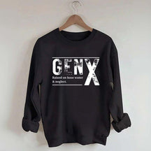 Funny Gen X Sarcastic Sweatshirt