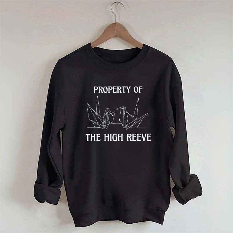 Property of the High Reeve Sweatshirt