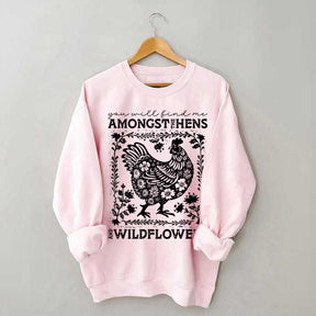 Hens and Wildflowers Sweatshirt