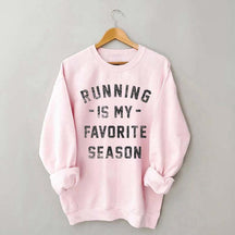 Running is my Favorite Season Sweatshirt