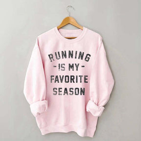 Running is my Favorite Season Sweatshirt