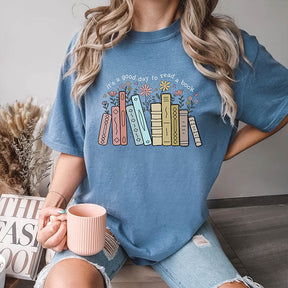 It's A Good Day To Read A Book T-Shirt