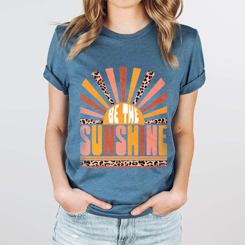 Be The Sunshine Motivational T-Shirt