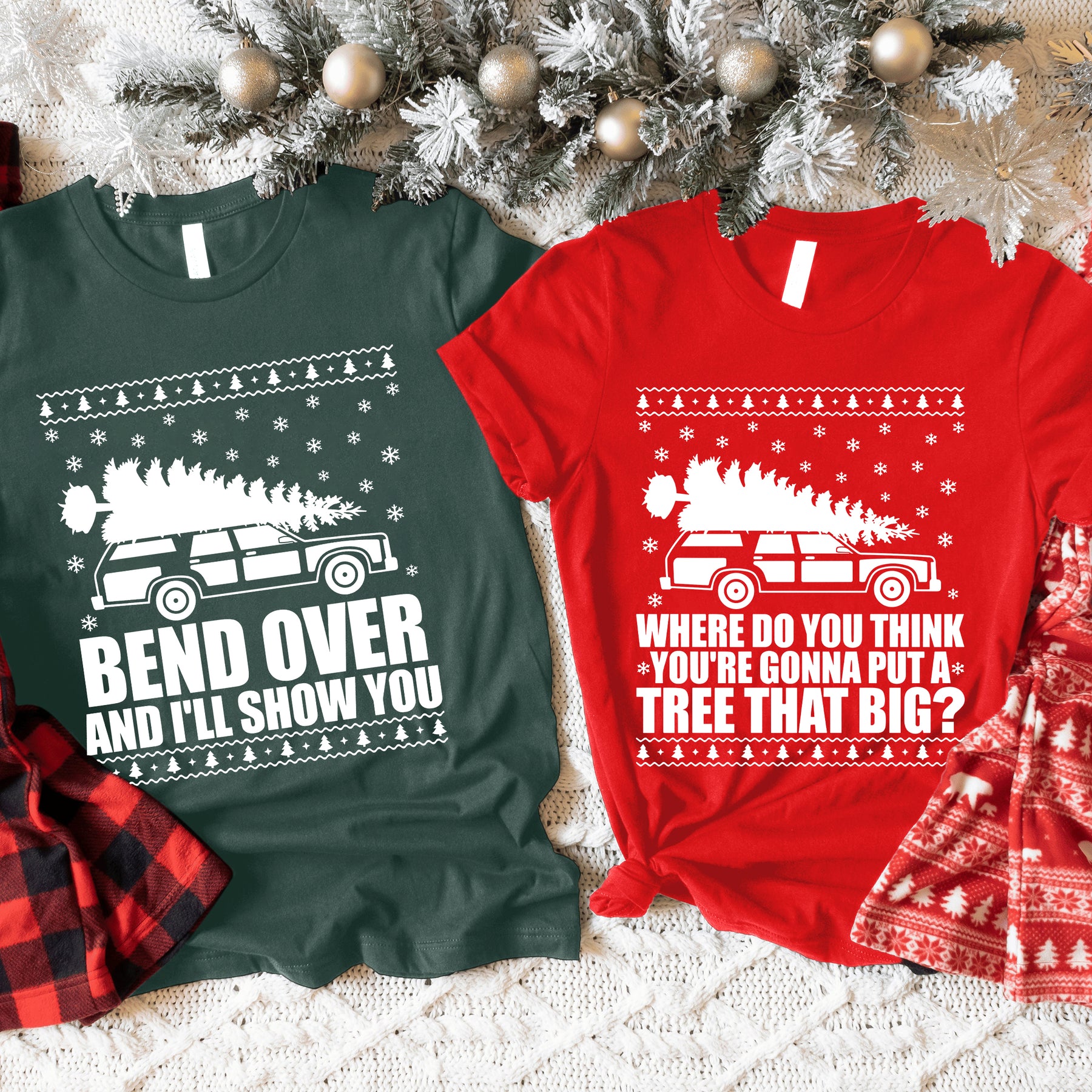 Bend Over And I'll Show You & Where Do You Think You're Gonna Put A Tree That Big Christmas Couple Matching T-Shirt