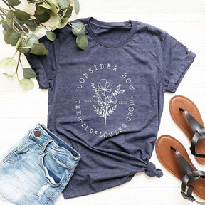 Consider How The Wildflowers Grow Christian T-Shirt