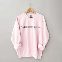 Plants Dogs Coffee Sweatshirt