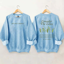 Consider the Lilies Bible Verse Faith Sweatshirt