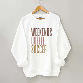 Weekends Coffee Soccer Sweatshirt