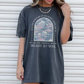 Your Comforts Delight My Soul T-Shirt