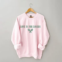 Love Is For Losers Tennis Sweatshirt