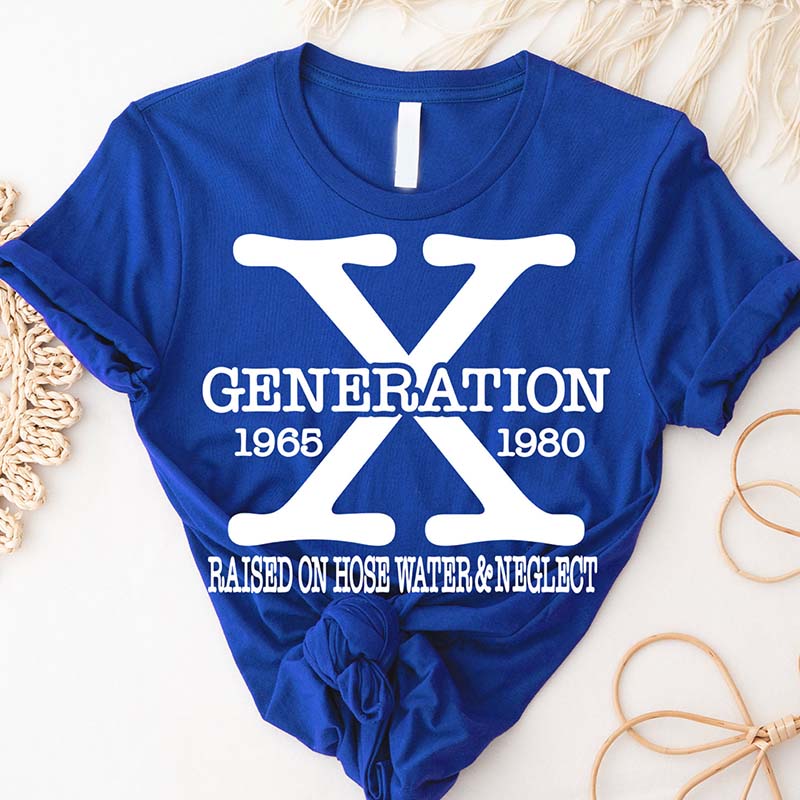 Gen X Raised On Hose Water And Neglect T-Shirt