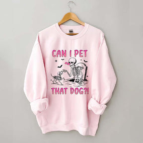 Can I Pet That Dog Sweatshirt