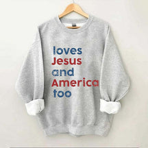 Loves Jesus And America Too Sweatshirt