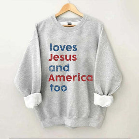 Loves Jesus And America Too Sweatshirt