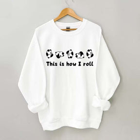 This Is How I Roll Panda Sweatshirt