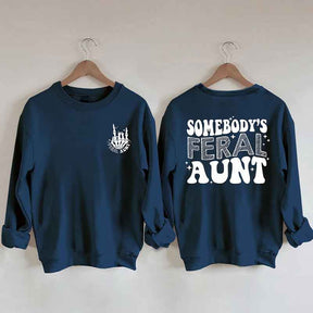 Somebody's Feral Aunt Sweatshirt