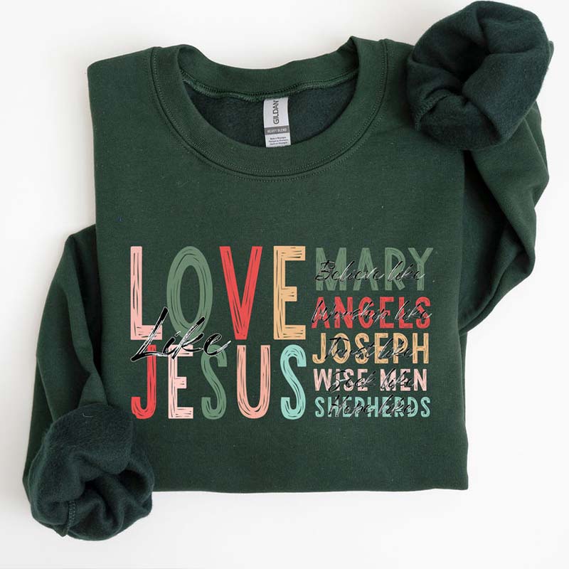 Love Like Jesus Gospel Sweatshirt