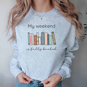 My Weekend is Fully Booked Reading Sweatshirt