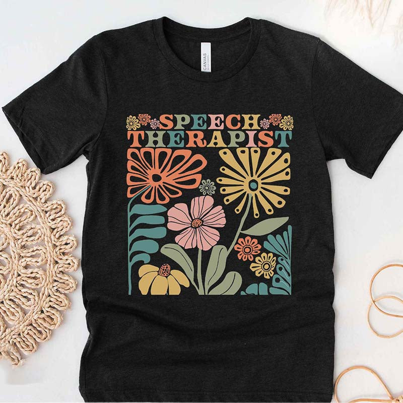 Speech Therapist Its A Good Day To Be Wild Flowers T-Shirt