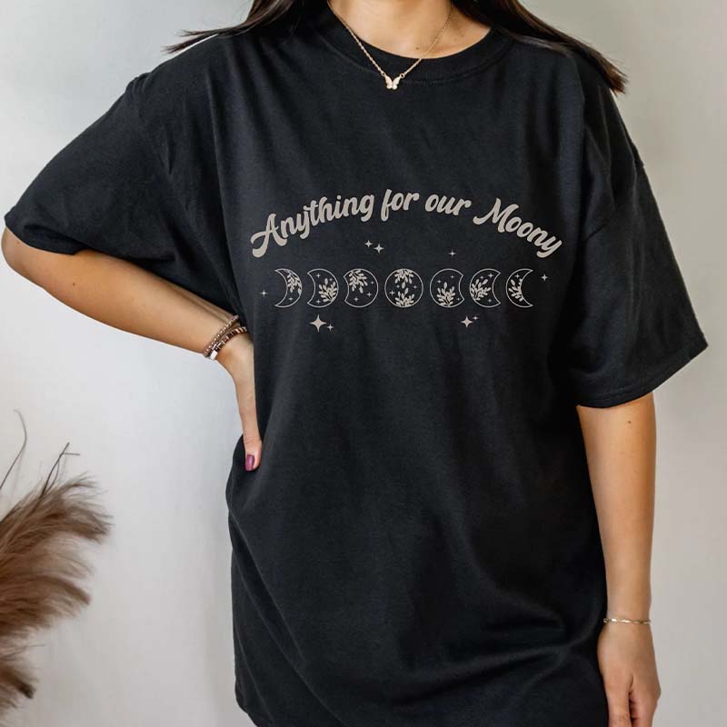 Anything For Our Moony T-Shirt