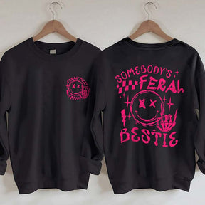 Somebody's Feral Bestie Sweatshirt