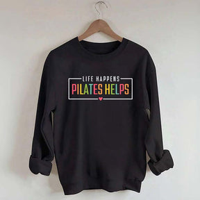 Life Happens Pilates Helps Gift Sweatshirt