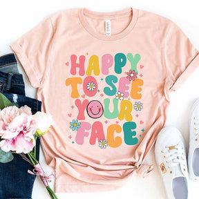 Happy To See Your Face Back To School T-Shirt