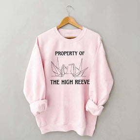 Property of the High Reeve Sweatshirt