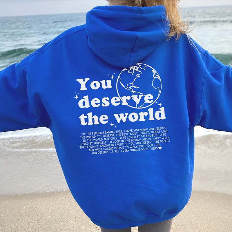 Aesthetic You Deserve The World Hoodie