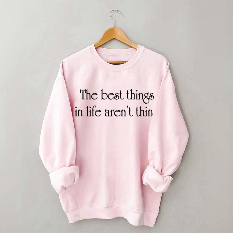 The Best Things In Life Aren't Things Sweatshirt