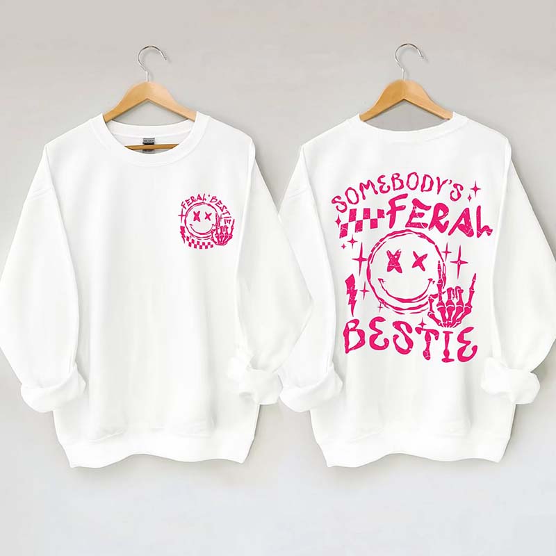 Somebody's Feral Bestie Sweatshirt