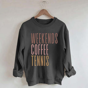 Weekends Coffee Tennis Sweatshirt